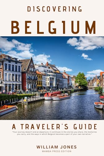 Discovering Belgium: A Traveler's Guide von Independently published