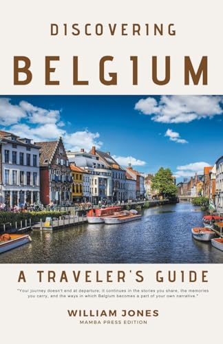 Discovering Belgium: A Traveler's Guide von Mamba Press