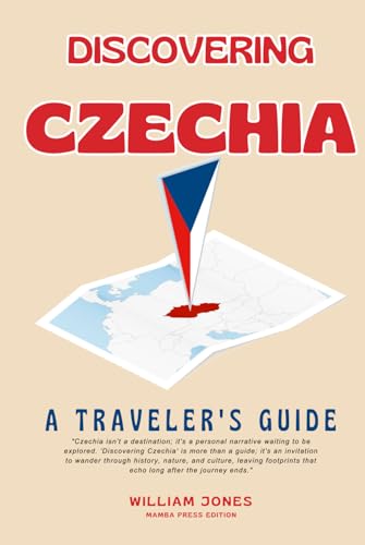 Discovering Czechia: A Traveler's Guide von Independently published