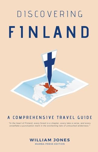 Discovering Finland: A Comprehensive Travel Guide von Mamba Press