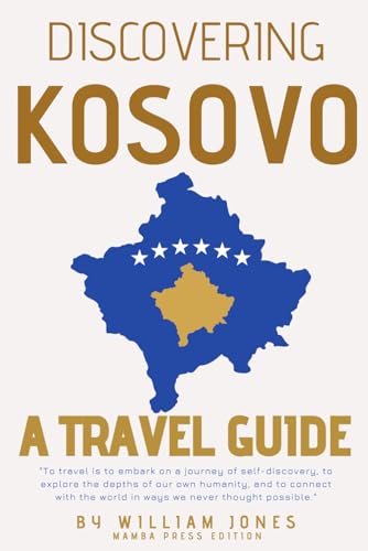 Discovering Kosovo: A Travel Guide von Independently published