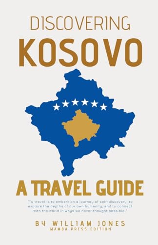 Discovering Kosovo: A Travel Guide von Mamba Press