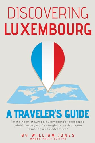 Discovering Luxembourg: A Traveler's Guide von Independently published