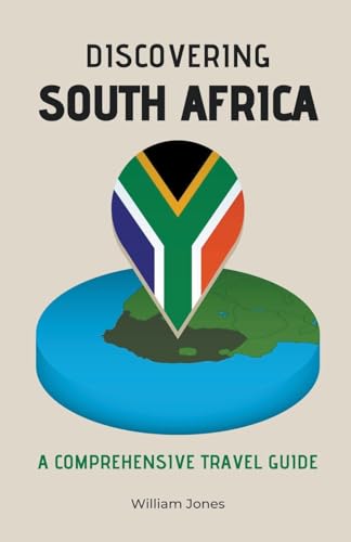Discovering South Africa: A Comprehensive Travel Guide Discovering South Africa: A Comprehensive Travel Guide von Mamba Press