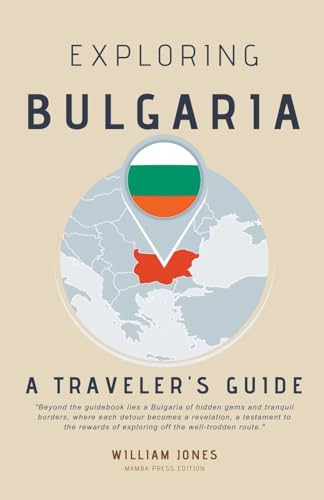 Exploring Bulgaria: A Traveler's Guide von Mamba Press