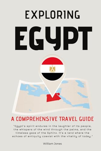 Exploring Egypt: A Comprehensive Travel Guide von Independently published