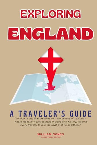 Exploring England: A Traveler's Guide von Independently published