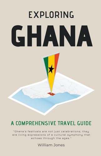 Exploring Ghana: A Comprehensive Travel Guide von Mamba Press