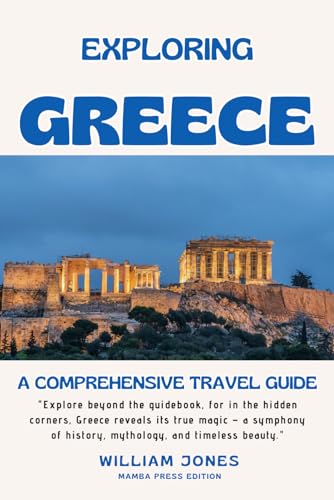 Exploring Greece: A Comprehensive Travel Guide von Independently published