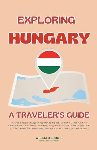 Exploring Hungary: A Traveler's Guide von Mamba Press
