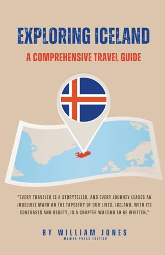 Exploring Iceland: A Comprehensive Travel Guide von Mamba Press