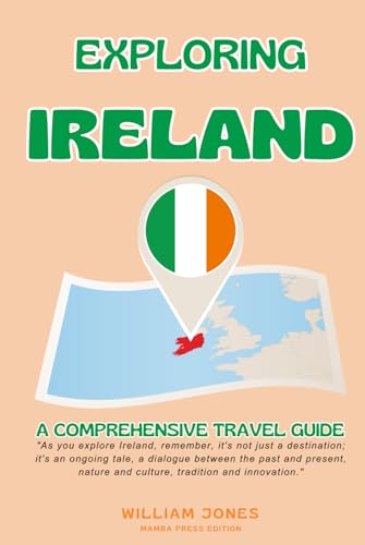 Exploring Ireland: A Comprehensive Travel Guide von Independently published