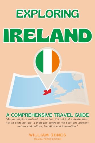 Exploring Ireland: A Comprehensive Travel Guide von Independently published