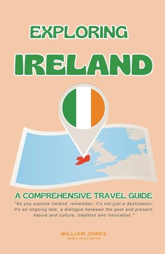 Exploring Ireland: A Comprehensive Travel Guide von Mamba Press