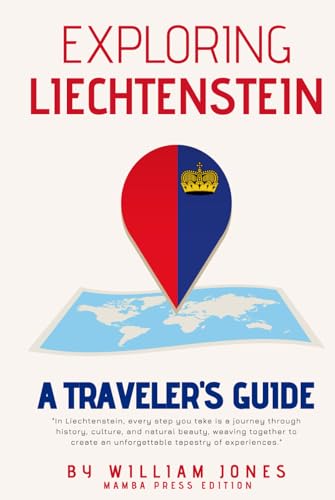 Exploring Liechtenstein: A Traveler's Guide von Independently published