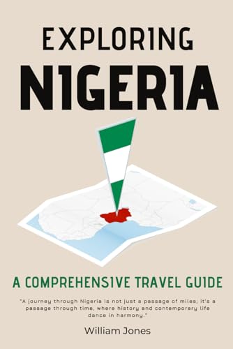 Exploring Nigeria: A Comprehensive Travel Guide