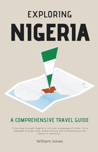 Exploring Nigeria: A Comprehensive Travel Guide von Mamba Press