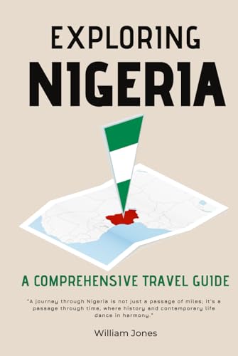 Exploring Nigeria: A Comprehensive Travel Guide