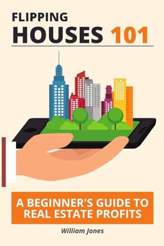 Flipping Houses 101: A Beginner's Guide to Real Estate Profits von Mamba Press