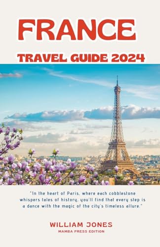 France Travel Guide 2024 von Mamba Press