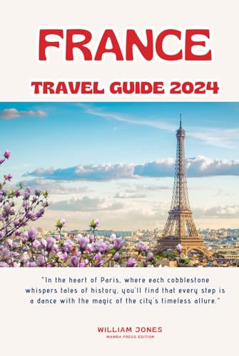 France Travel Guide 2024 von Independently published