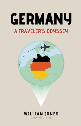 Germany: A Traveler's Odyssey von Mamba Press
