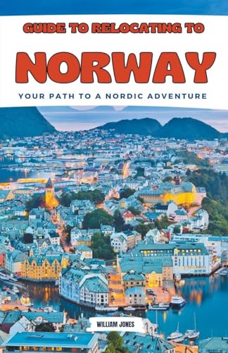 Guide to Relocating to Norway: Your Path to a Nordic Adventure von Mamba Press