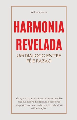 Harmonia Revelada: Um Diálogo Entre Fé e Razão Harmonia Revelada: Um Diálogo Entre Fé e Razão von Mamba Press