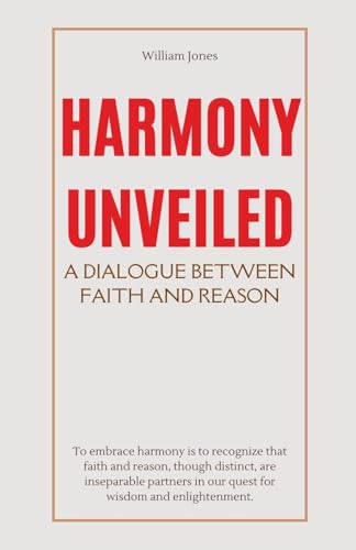 Harmony Unveiled: A Dialogue Between Faith and Reason Harmony Unveiled: A Dialogue Between Faith and Reason von Mamba Press
