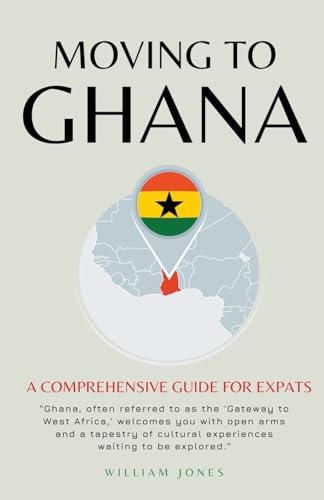 Moving to Ghana: A Comprehensive Guide for Expats von Mamba Press