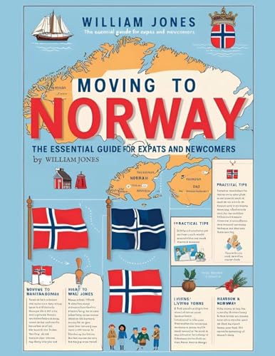 Moving to Norway: The Essential Guide for Expats and Newcomers Moving to Norway: The Essential Guide for Expats and Newcomers von Mamba Press