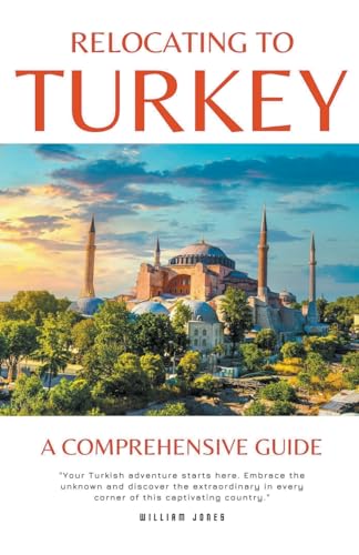 Relocating to Turkey: A Comprehensive Guide von Mamba Press