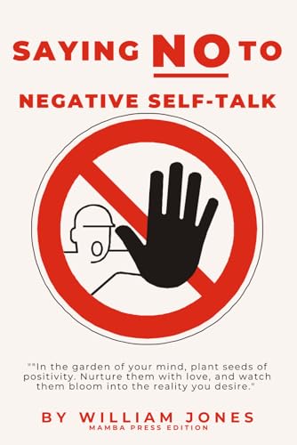 Saying NO to Negative Self-Talk von Independently published