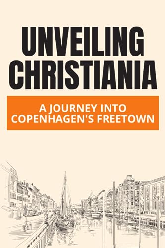 Unveiling Christiania: A Journey into Copenhagen's Freetown