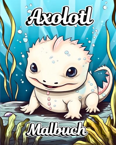Axolotl Malbuch: Exotische mexikanische Wanderfisch-Zeichnungen für Kinder von Blurb Inc