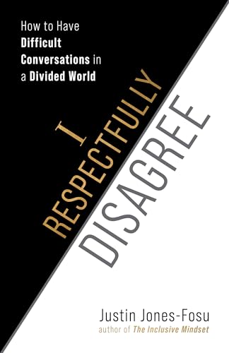 I Respectfully Disagree: How to Have Difficult Conversations in a Divided World von Berrett-Koehler Publishers
