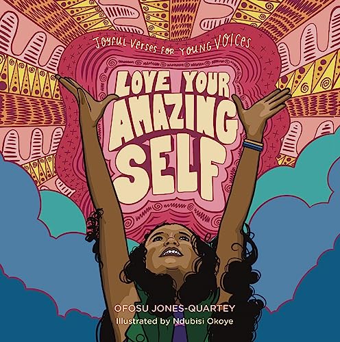 Love Your Amazing Self: Joyful Verses for Young Voices