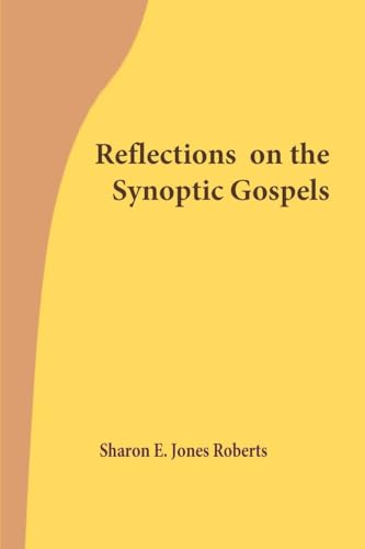 Reflections on the Synoptic Gospels Reflections on the Synoptic Gospels von Booklocker.com