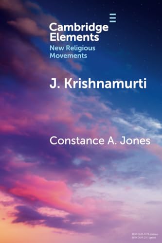 J. Krishnamurti: Self-Inquiry, Awakening, and Transformation (Elements in New Religious Movements) von Cambridge University Press