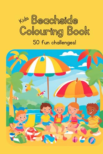 Kids Beachside Colouring Book: 50 Coloring Challenges To Complete! Kids Beachside Colouring Book: 50 Coloring Challenges To Complete! von Independently published