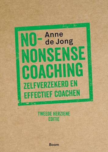 No-nonsense coaching: zelfverzekerd en effectief coachen von Boom
