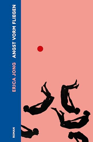 Angst vorm Fliegen: Roman | Der feministische Klassiker neu übersetzt | Shortlist Preis der Leipziger Buchmesse 2025 Angst vorm Fliegen: Roman | Der feministische Klassiker neu übersetzt | Shortlist Preis der Leipziger Buchmesse 2025