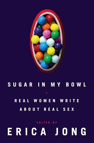 Sugar in My Bowl: Real Women Write About Real Sex von Ecco