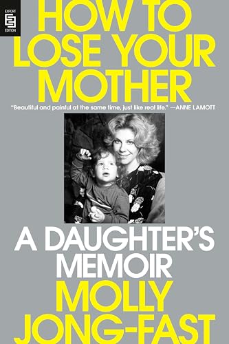 How to Lose Your Mother: A Daughter's Memoir von Penguin Publishing Group