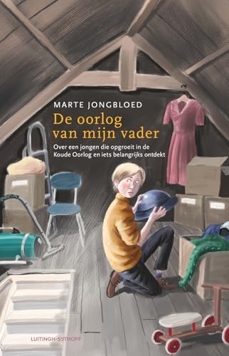 De oorlog van mijn vader: Over een jongen die opgroeit in de Koude Oorlog en iets belangrijks ontdekt von Luitingh Sijthoff