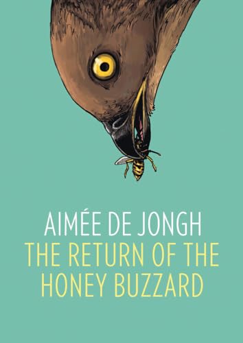 The Return of the Honey Buzzard: by Aimée de Jongh von Selfmadehero