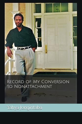 Record of My Conversion to Nonattachment (Exile and Expatriation) von Independently published