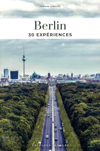 Berlin - 30 expériences: Soul of Berlin - Guide von interforum editis
