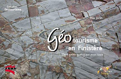 GEOTOURISME EN FINISTERE. PETIT GUIDE GEOLOGIQUE POUR TOUS: Petit guide géologique pour tous von BIOTOPE
