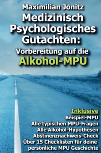 Medizinisch Psychologisches Gutachten:: Vorbereitung auf die Alkohol-MPU von Bookmundo Direct